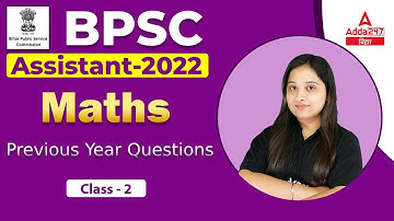 Previous Year Questions For BPSC Assistant 2022 | BPSC Assistant 2022 | Maths by Nancy Maam #2