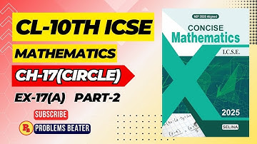 CIRCLE || CH-17 || EX-17(A) || PART-2 || CL-10TH || SELINA CONCISE  @ProblemsBeater