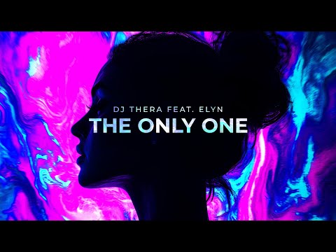 Dj Thera - The Only One feat. Elyn (Official Videoclip)