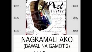 Nagkamali Ako (Bawal Na Gamot 2) By Mel Regaza (With Lyrics) chords