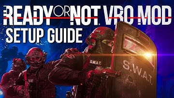 Ready or Not VRO Mod Setup Guide: The Next Level for Tactical VR Shooters!