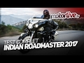 INDIAN ROADMASTER 2017  | TEST COMPLET