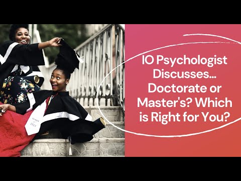 How To Decide Between A Master's Or Doctorate In Io Psychology