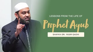 Khuṭbah: Lessons from the life of Prophet Ayub (A.S) | Shaykh Dr. Yasir Qadhi