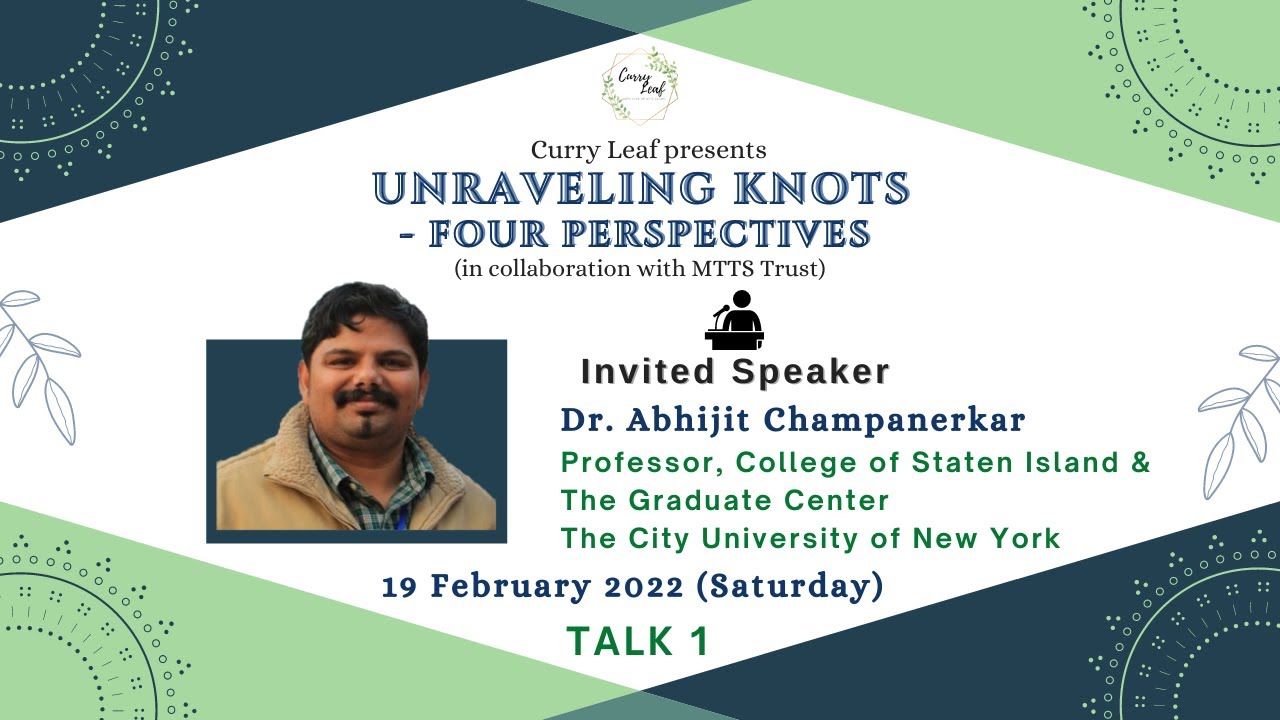 Unraveling knots - four perspectives | Prof. Abhijit Champanerkar  (CUNY) | Part 1