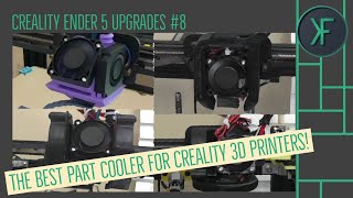 The Best Part Cooler for Creality 3D Printers (Ender 5 Upgrades #8)