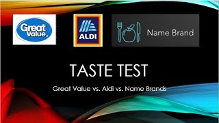 Taste Test- Name Brand vs. Aldi vs. Walmart