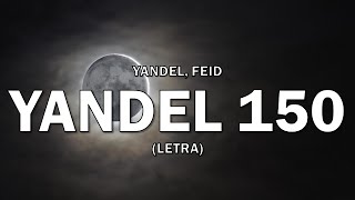 Yandel, Feid - Yandel 150 (Letra/Lyrics)