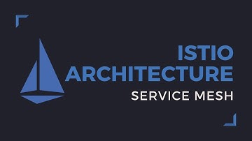 Istio Architecture | Service Mesh in Kubernetes | Tech Primers