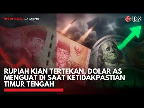 Rupiah Kian Tertekan, Dolar AS Menguat di saat Ketidakpastian Timur Tengah | 2ND SESSION CLOSING
