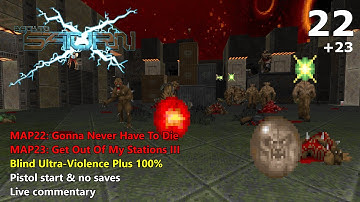 Doom II: BTSX E1 - MAP22: Gonna Never Have To Die + MAP23 (hub) - Blind Ultra-Violence Plus 100%