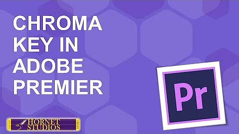 Adobe Premier --- Chroma Keying - Removing green screen background