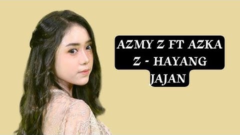 Azmy z ft Azka z - Hayang Jajan | official lyrics video