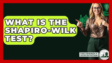 What Is The Shapiro-Wilk Test? - The Friendly Statistician