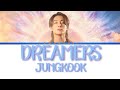 Jungkook Dreamers Colour Coded Lyrics Jungkook Dreamers Colour Coded Lyrics