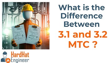 What is the Difference Between 3.1 and 3.2 MTC (Material Test Report) as per EN10204?