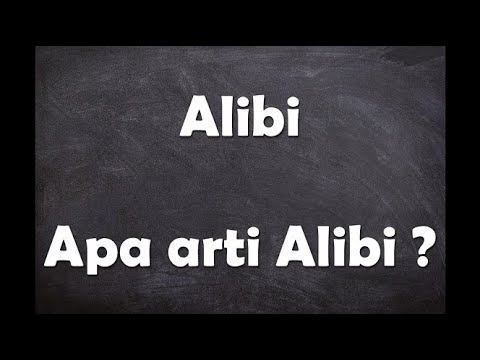 Video: Apa yang dimaksud dengan alibi?