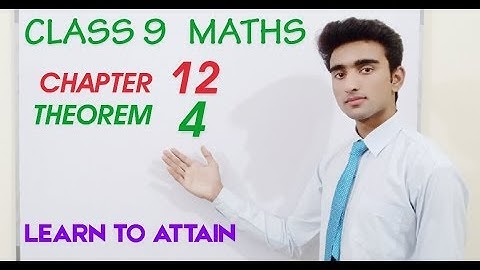 Theorem 12.4 | Chapter 12 | Class 9 Maths | Learn To Attain