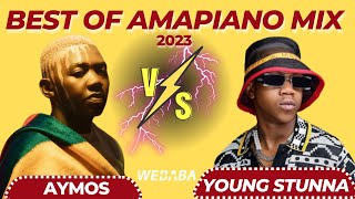 Aymos VS Young Stunna best of Amapiano Mix 2023 | 06 Feb | Dj Webaba