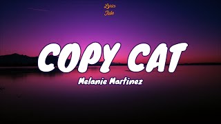 🎧 Melanie Martinez - Copy Cat (feat. Tierra Whack) |  Lyric video