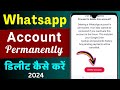 Whatsapp Account Permanently Delete Kaise Kare ! How To Delete Whatsapp Account Permanently 2024