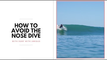 How To Avoid Nosediving: Surf Tutorial