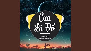 Cưa Là Đổ (Đại Mèo Remix)