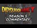 Season 5 commentary  did you know anime