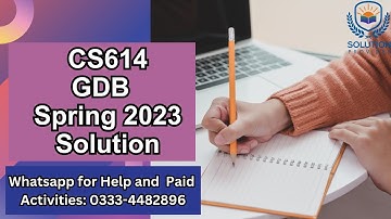 CS614 GDB Solution 2023 | CS614 GDB Correct  Solution Spring 2023 | CS614 GDB 2023 | CS614 | CS 614