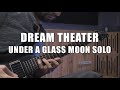 Dream Theater - Under A Glass Moon (Solo Cover)