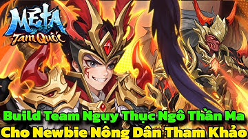 Mê Ta Tam Quốc - Cách Build Đội Hình Ngụy Thục Ngô Thần Ma Cho Newbie Nông Dân Tham Khảo