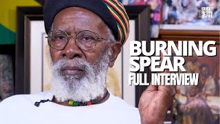 Burning Spear On Early Years, Making Generational Music, And Power Of Marcus Garvey (Full Interview)