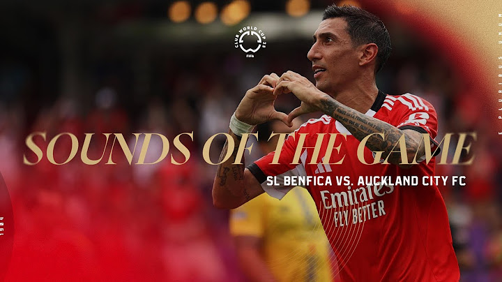 Sounds of the Game | SL Benfica vs. Auckland City FC