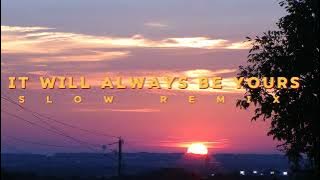 It Will Always Be Yours | Tatiana Manaois (Slow Remix)