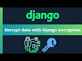 Encrypt your data with Django encryption