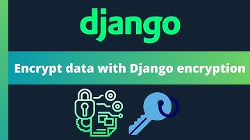 Encrypt your data with Django encryption