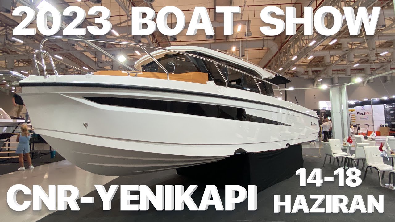 2023 BOAT SHOW CNR YENİKAPI TEKNE FUARI 14-18 HAZİRAN MODELLER FİYATLAR #sıfırdanyelkenciolmak