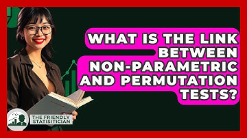 What Is The Link Between Non-parametric And Permutation Tests? - The Friendly Statistician