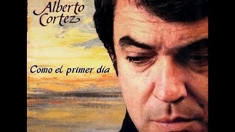 Alberto Cortez - Como el primer dia