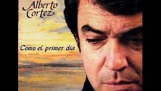 Alberto Cortez - Como el primer dia