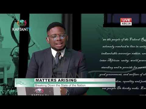 MATTERS ARISING:  | Breaking Down the State of the Nation | THE POLITY