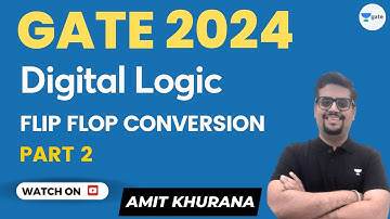 Digital Logic | Flip Flop Conversion | Part 2 | GATE 2024 | Amit Khurana