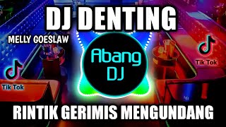 DJ DENTING REMIX VIRAL TIKTOK TERBARU 2022 DJ RINTIK GERIMIS MENGUNDANG KEKASIH DI MALAM INI