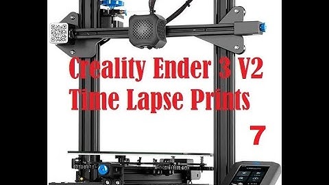 Creality Ender 3 V2 With  Bltouch 3d Printer  Time Lapse Print Number Seven