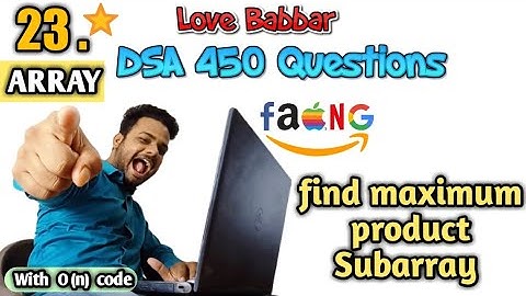 find maximum product subarray | Q.23 | Love Babbar DSA 450 Questions | leetcode | Er Sahil