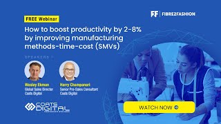 Fibre2Fashion Webinar | How to boost productivity by 2-8% by improving manufacturing methods (SMVs)