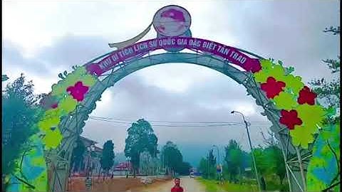 Checkin Khu Di Tích Lịch Sử Quốc Gia Đặc Biệt Tân Trào, Huyện Sơn Dương, Tỉnh Tuyên Quang