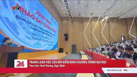Nới lỏng quy định kiểm định chương trình Đại học, quản lý chất lượng đào tạo thế nào?  | VTV24