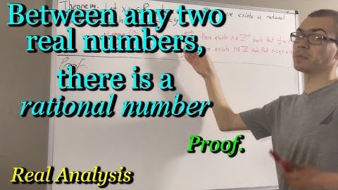 Prove there is a rational number between any two real numbers [ILIEKMATHPHYSICS]