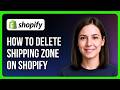 How to Delete Shipping Zone on Shopify
